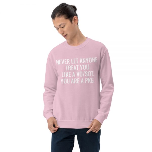 never let anyone treat you like a vosot you are a pkg sweatshirt