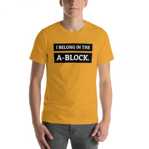 I belong in the A-Block unisex tshirt yellow