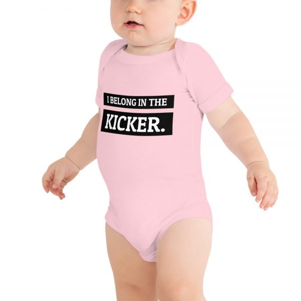 I belong in the Kicker baby onesie pink