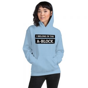 I belong in the A-Block hoodie blue
