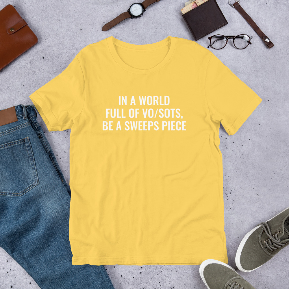 Be A Sweeps Piece Unisex T-Shirt – Rate My Station pic