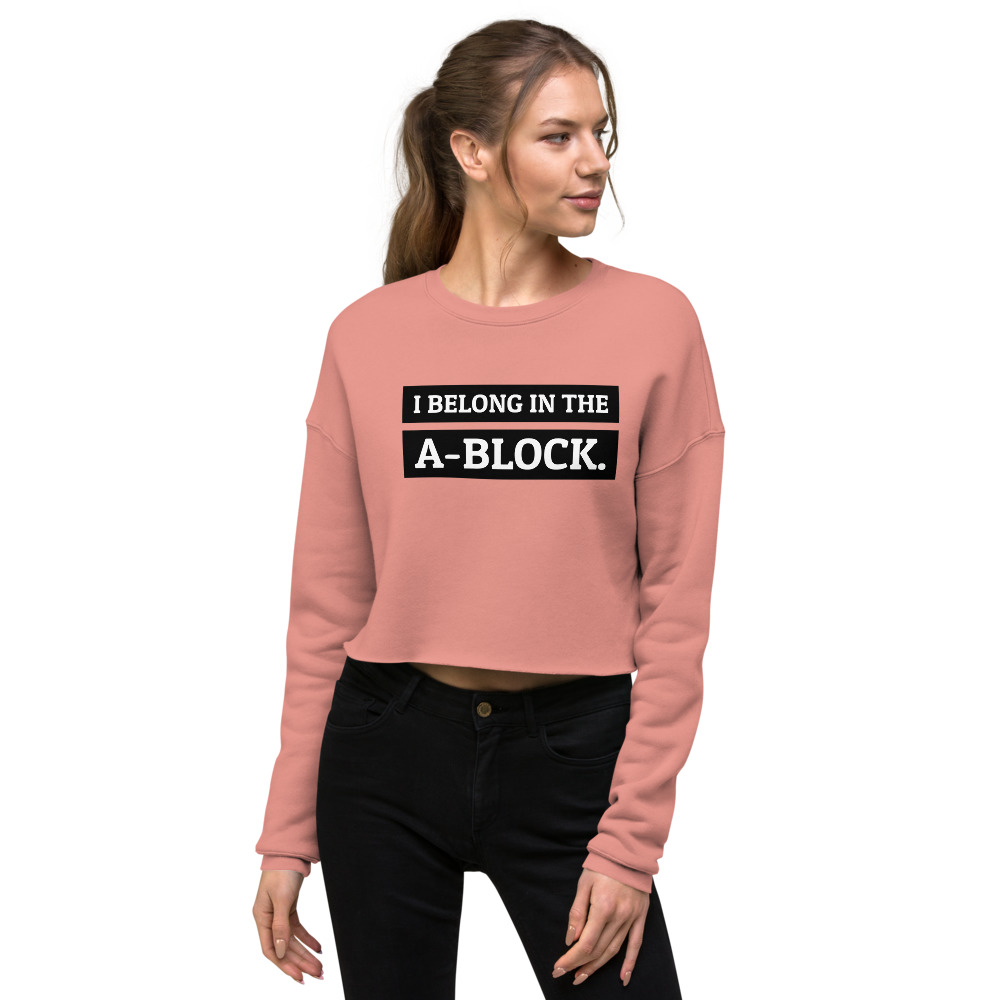 Amateur Allure Brunette - I Belong In The A-Block Crop Sweatshirt â€“ Rate My Station â€“ Shop now...