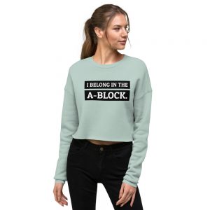 I Belong In The A-Block Crop Sweatshirt mint green