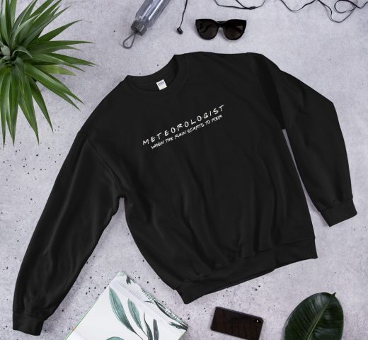 FRIENDS Themed Meteorologist Sweatshirt with White Font Black