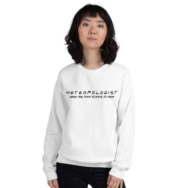 FRIENDS Themed Meteorologist Sweatshirt with Black Font white